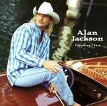 Alan Jackson - Everything I Love 