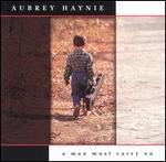 Aubrey Haynie - A Man Must Carry On 