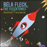 Béla Fleck & the Flecktones - #Rock?et > Sci?ence? 