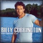 Billy Currington - Doin\' Somethin\' Right 