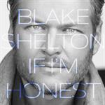 Blake Shelton - If I\'m Honest