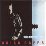 Brian Capps - Walk Through Walls 