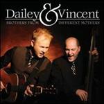 Dailey and Vincent - Brothers from Different Mothers 