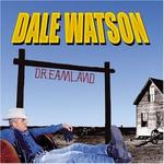 Dale Watson - Dreamland 