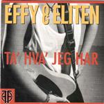 Effy & Eliten – Ta\' Hva\' Jeg Har