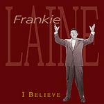 Frankie Laine - I Believe [BOX SET] 