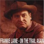 Frankie Laine - On the Trail Again 