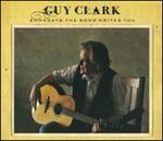 Guy Clark - Somedays the Song Writes You 