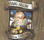Hank Snow - Snow On Christmas