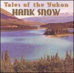 Hank Snow - Tales Of The Yukon