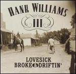 Hank Williams III - Lovesick Broke & Driftin\' 