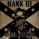 Hank Williams III - Rebel Within [Explicit Content]