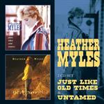 Heather Myles - Just Like Old Times / Untamed 