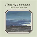 Joe Wunderle - The Heart Of It All