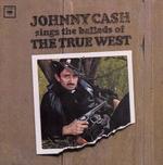 Johnny Cash - Sings Ballads of True West 