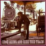 Johnny Cash - Come Along and Ride This Train [BOX SET]