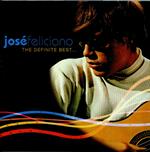 José Feliciano – The Definite Best..