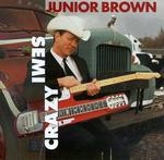 Junior Brown - Semi-Crazy 