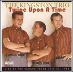Kingston Trio - Twice Upon a Time [LIVE] 