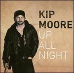 Kip Moore - Up All Night 