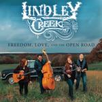 Lindley Creek - Freedom Love And The Open Road