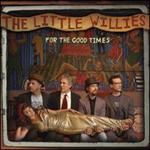 Little Willies - For the Good Times 