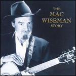 Mac Wiseman - The Mac Wiseman Story 