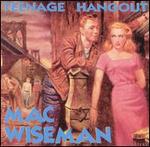Mac Wiseman - Teenage Hangout 