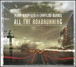Mark Knopfler, Emmylou Harris - All the Road Running 