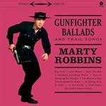 Marty Robbins - Gunfighter Ballads & Trail Songs [VINYL]