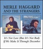 Merle Haggard - It\'s Not Love (But It\'s Not Bad)/If We Make It Through December 