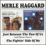 Merle Haggard - Just Between the Two of Us / Fightin Side of Me