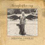 Miranda Lambert - The Weight Of These Wings [2 CD]