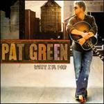 Pat Green - What I\'m For 