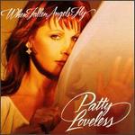 Patty Loveless - When Fallen Angels Fly 