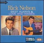 Rick Nelson - Best Always / Love and Kisses 