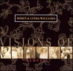 Robin & Linda Williams - Visions Of Love 