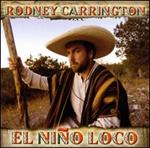 Rodney Carrington - Niño Loco