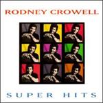 Rodney Crowell - Super Hits 