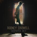 Rodney Crowell  - Tarpaper Sky [VINYL]
