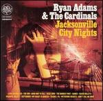Ryan Adams - Jacksonville City Nights 