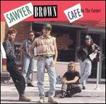 Sawyer Brown - Cafe on the Corner 
