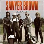 Sawyer Brown - The Dirt Road 