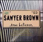 Sawyer Brown - True Believer 