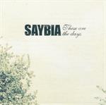 Saybia – These Are The Days