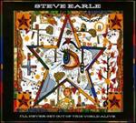 Steve Earle - I\'ll Never Get Out of This World Alive 