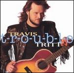 Travis Tritt - T-r-o-u-b-l-e 