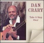 Dan Crary - Take a Step over 